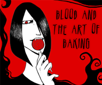 Blood and the Art of Baking