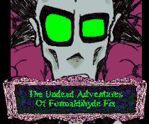 The Undead Adventures of Formaldyhide Fix